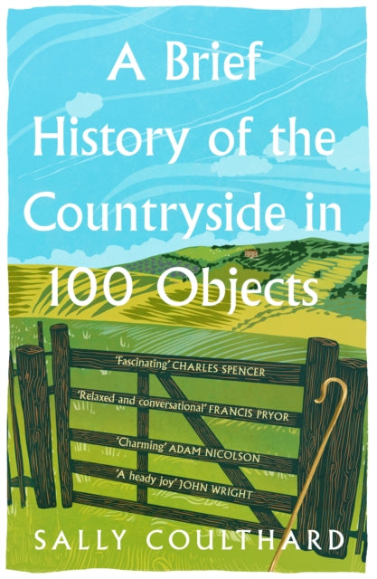 A Brief History of the Countryside in 100 Objects by Sally Coulthard  (paperback)