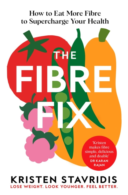 BEECHAM The Fibre Fix : How to Eat More Fibre to Supercharge Your Health by Kristen Stavridis