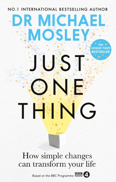 BEECHAM Just One Thing : How simple changes can transform your life by Dr Michael Mosley