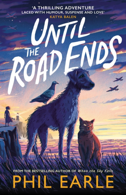 Until The Road Ends by Phil Earle