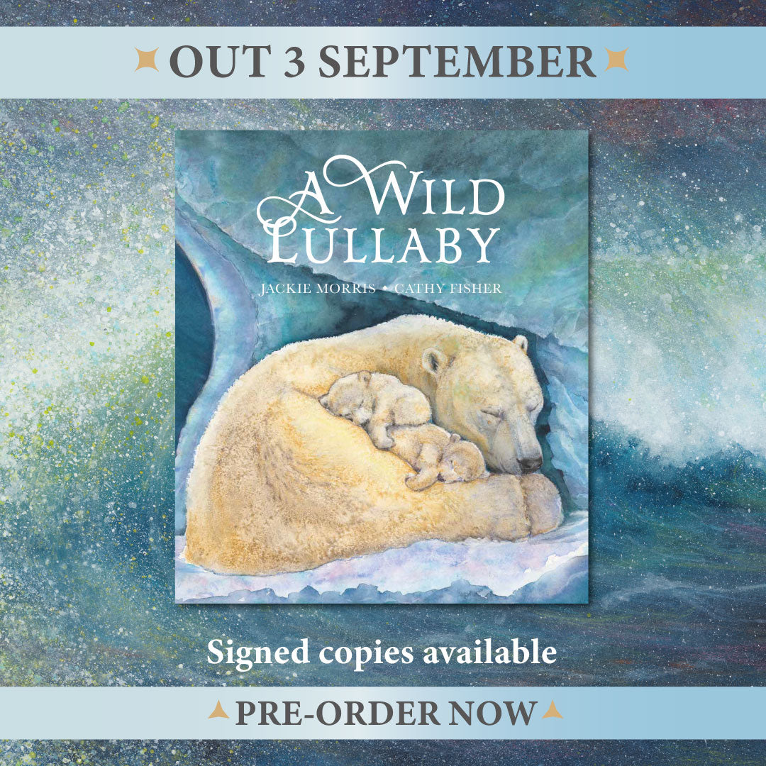 A Wild Lullaby Jackie Morris, illustrated by Cathy Fisher   SIGNED edition