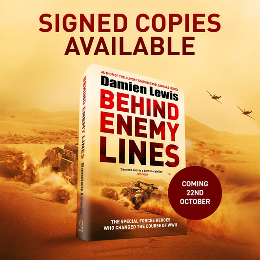 Behind Enemy Lines The Special Forces Heroes Who Changed the Course of WWII by Damien Lewis SIGNED